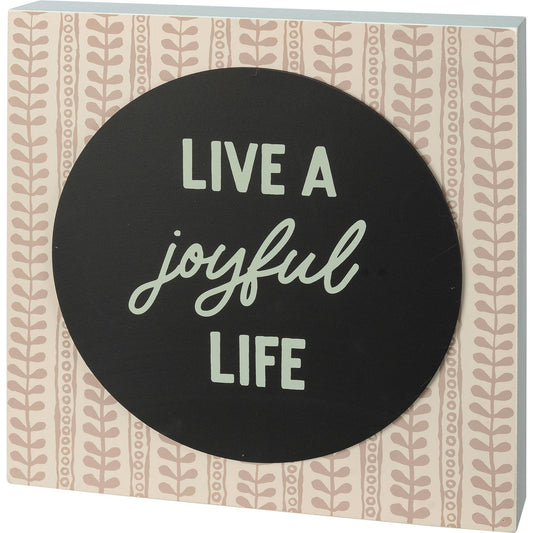 Live A Joyful Life Box Sign