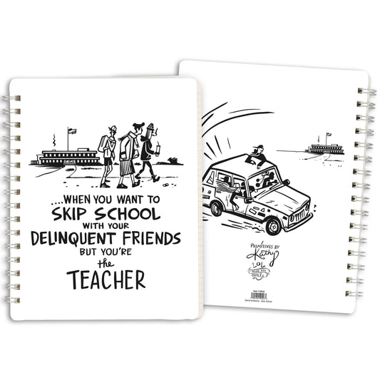 Skip School Spiral Notebook
