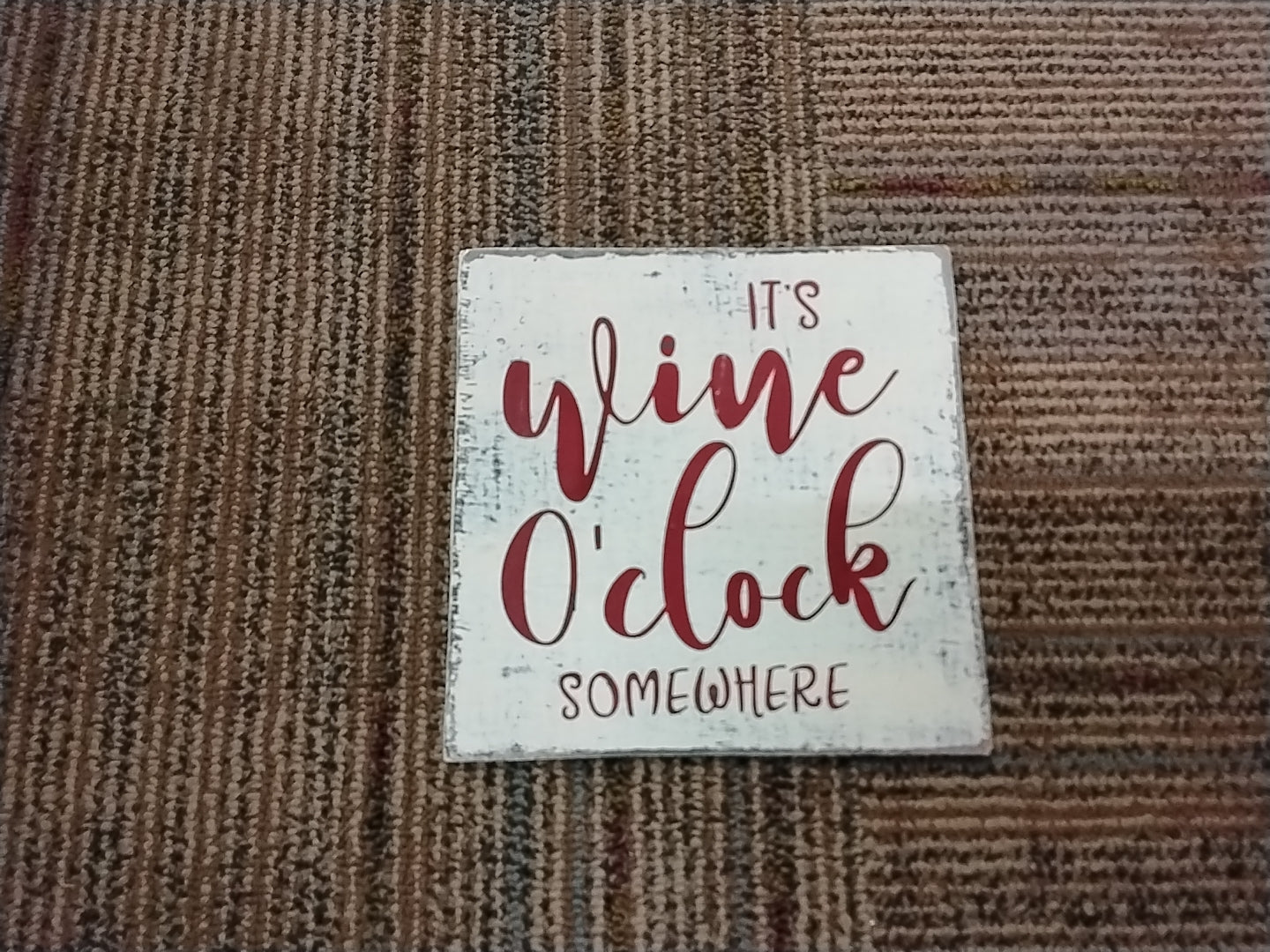 It's Wine O'clock Somehwere Sign