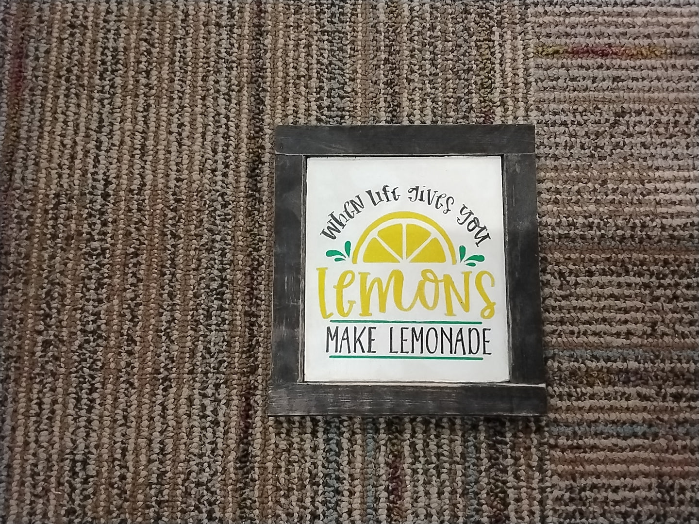 When Life Gives You Lemons Sign