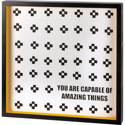 You Are Capable Of Amazing Things Inset Box Sign