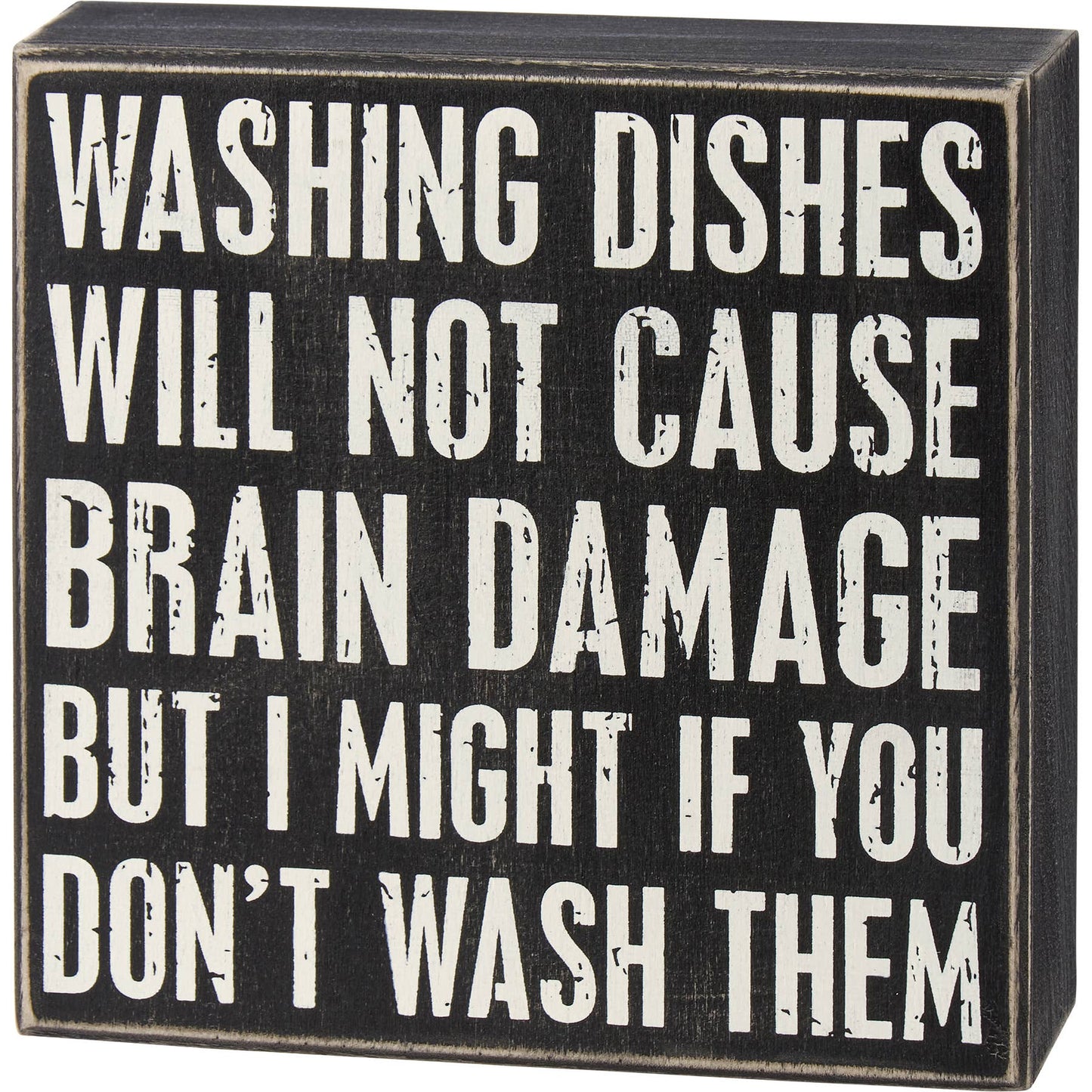 Washing Dishes Brain Damage Box Sign