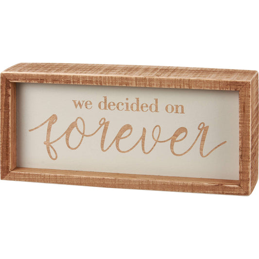 We Decided On Forever Inset Box Sign