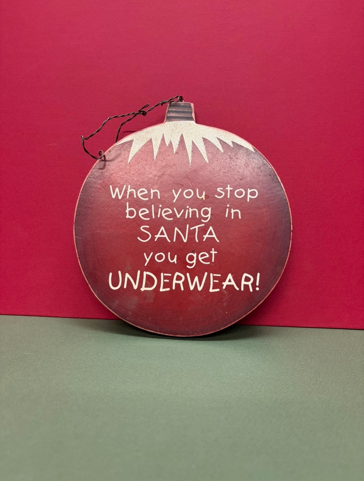 When You Stop Believing In Santa Ornament