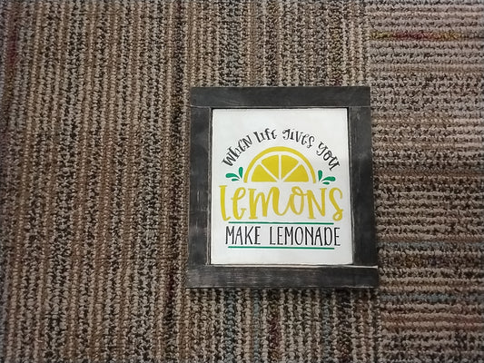 When Life Gives You Lemons Sign