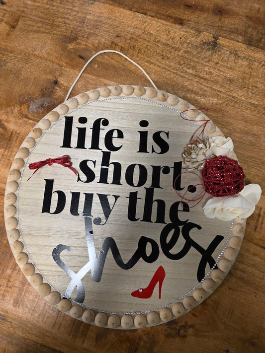Life Is Short Buy The Shoes Home Decor