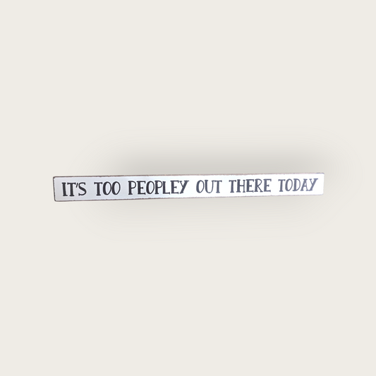 It's Too Peopley