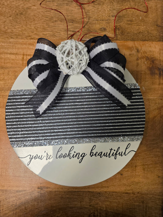 You're Looking Beautiful Decor Sign